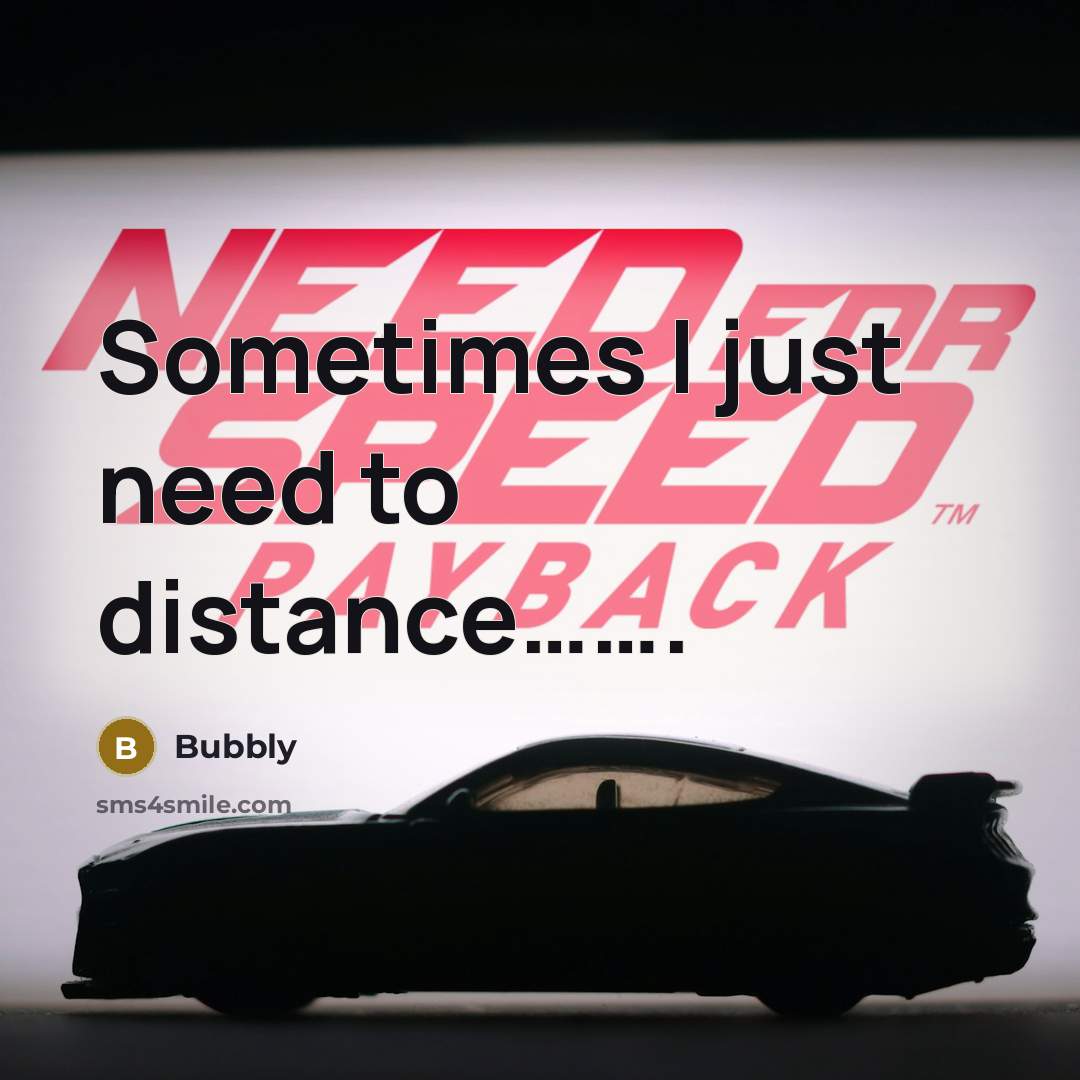 “Sometimes I just need to distance.................…” quote by Bubbly
