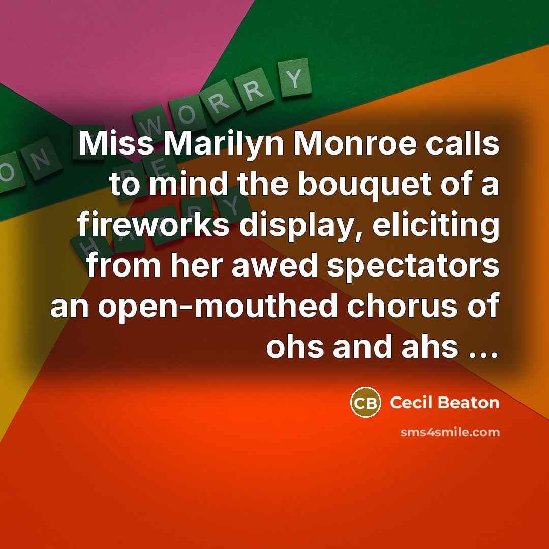 “Miss Marilyn Monroe calls to mind the bouquet of a…” quote by Cecil Beaton