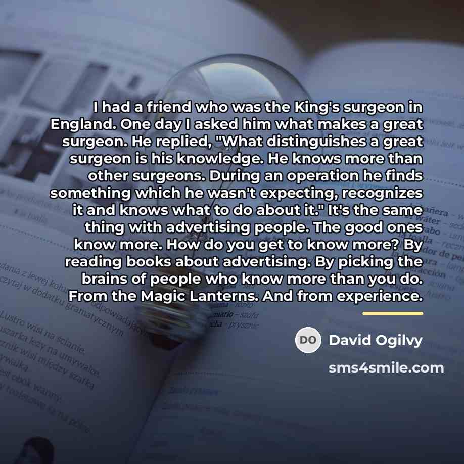 “I had a friend who was the King's surgeon in…” quote by David Ogilvy