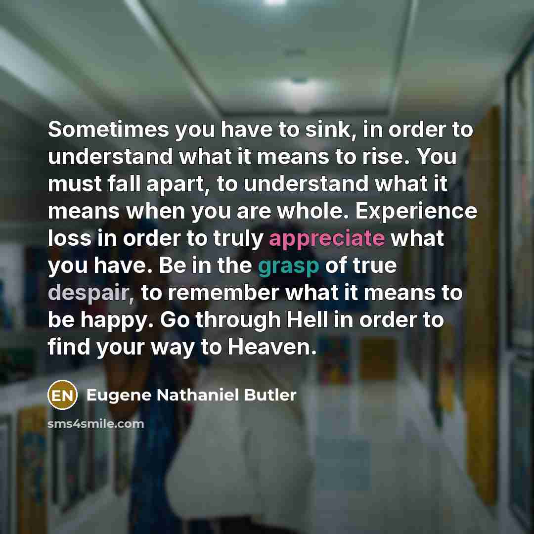 “Sometimes you have to sink, in order to understand what…” quote by Eugene Nathaniel Butler