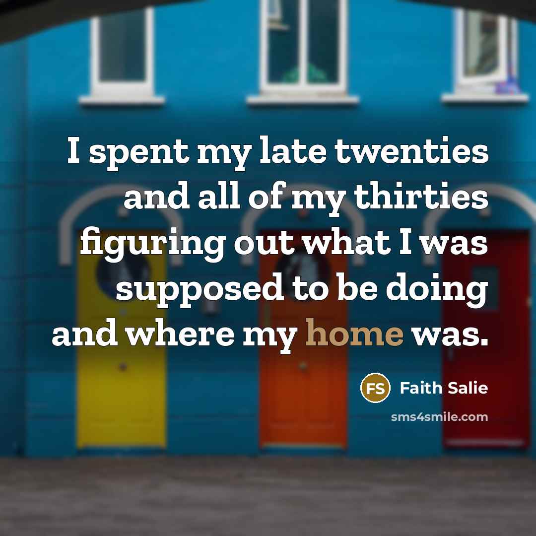 “I spent my late twenties and all of my thirties…” quote by Faith Salie