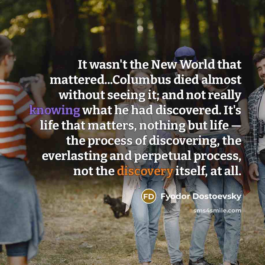 “It wasn't the New World that mattered...Columbus died almost without…” quote by Fyodor Dostoevsky