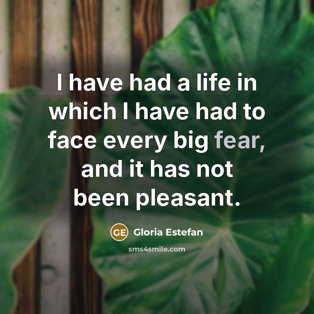 “I have had a life in which I have had…” quote by Gloria Estefan