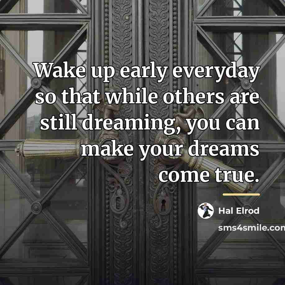 “Wake up early everyday so that while others are still…” quote by Hal Elrod