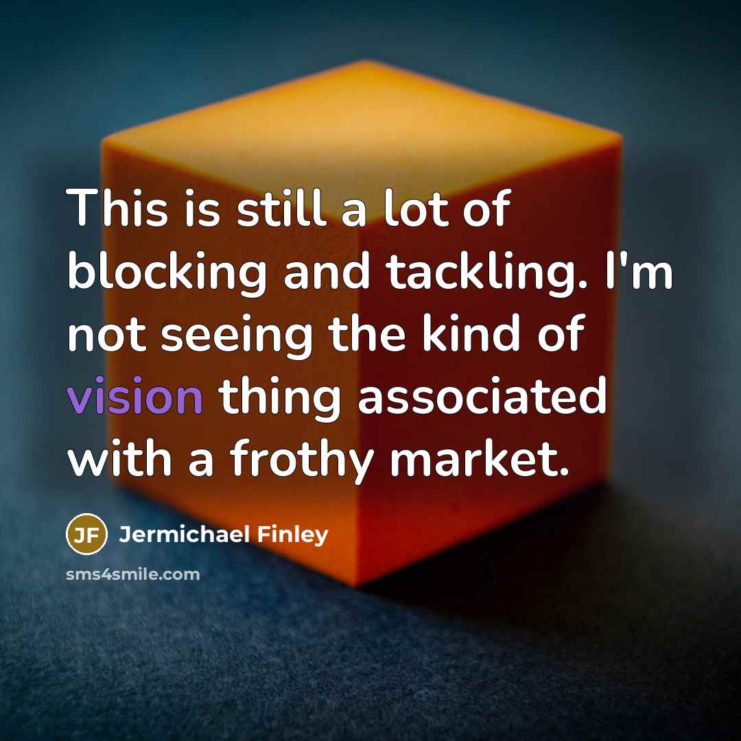 “This is still a lot of blocking and tackling. I'm…” quote by Jermichael Finley