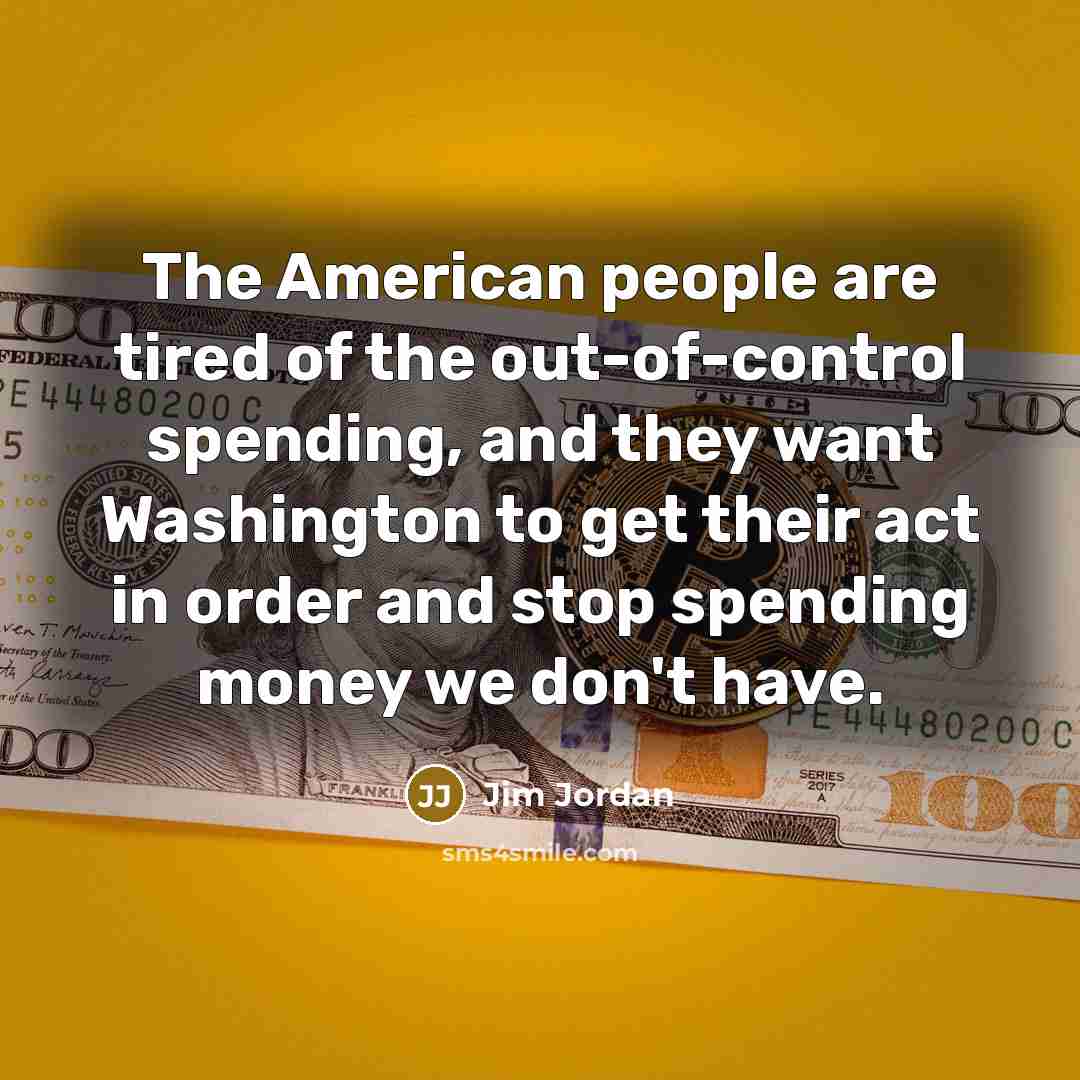 “The American people are tired of the out-of-control spending, and…” quote by Jim Jordan