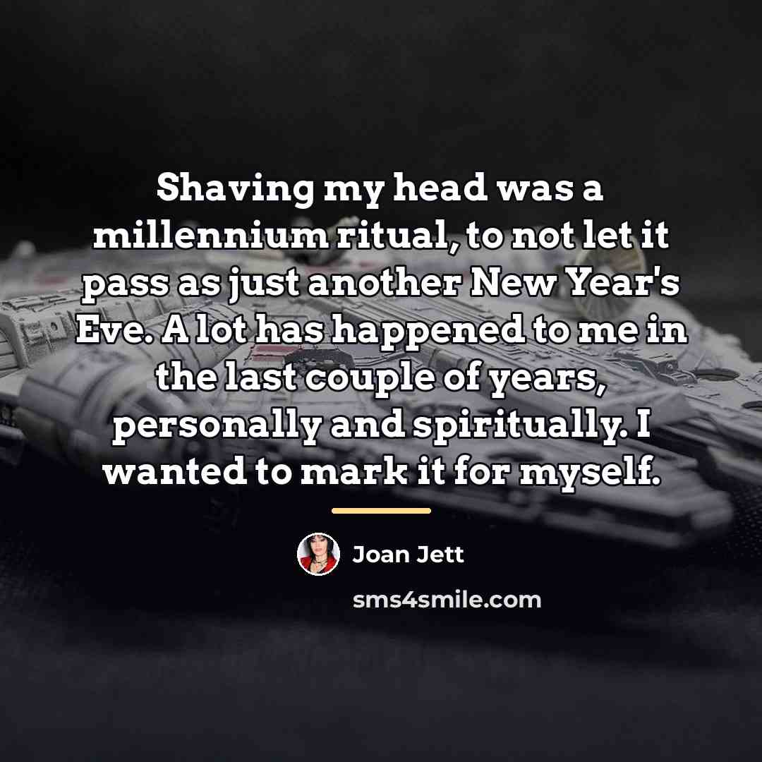 “Shaving my head was a millennium ritual, to not let…” quote by Joan Jett