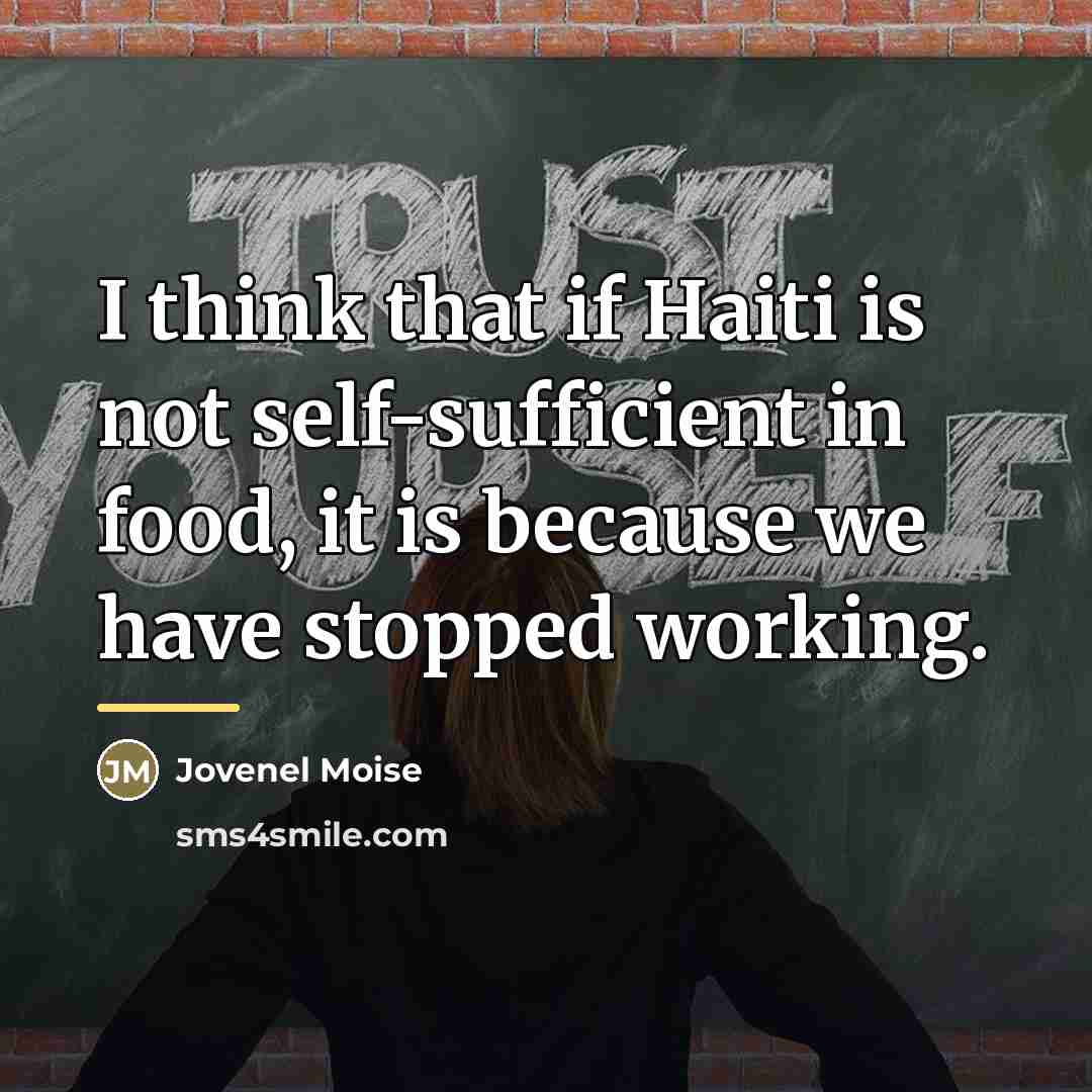 “I think that if Haiti is not self-sufficient in food,…” quote by Jovenel Moise