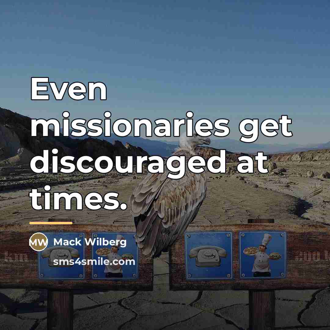 “Even missionaries get discouraged at times.…” quote by Mack Wilberg