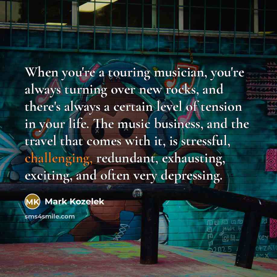 “When you're a touring musician, you're always turning over new…” quote by Mark Kozelek