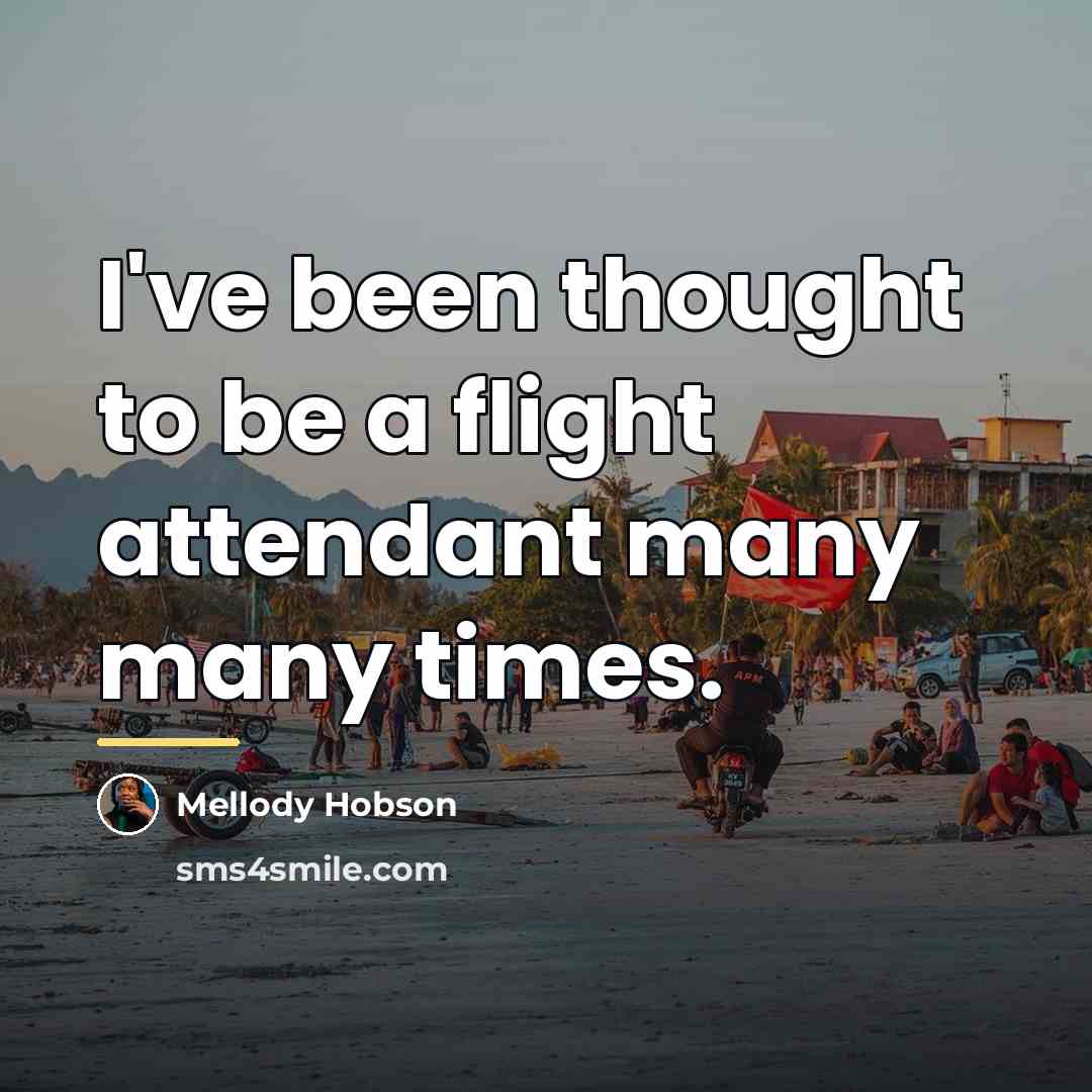 “I've been thought to be a flight attendant many many…” quote by Mellody Hobson