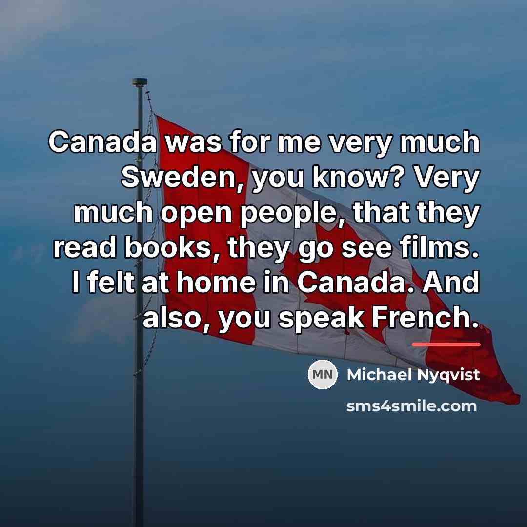 “Canada was for me very much Sweden, you know? Very…” quote by Michael Nyqvist