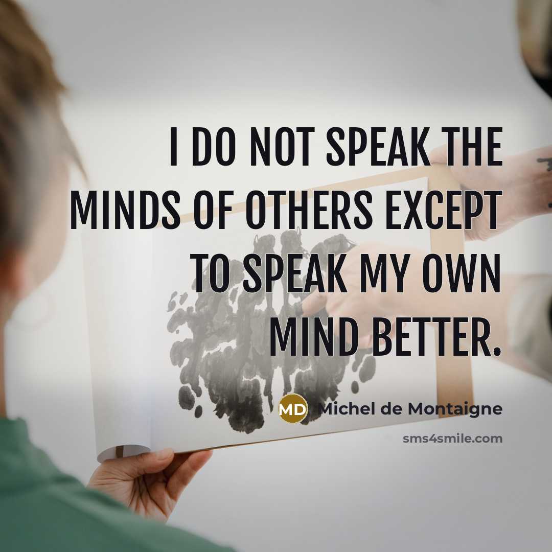 “I do not speak the minds of others except to…” quote by Michel de Montaigne