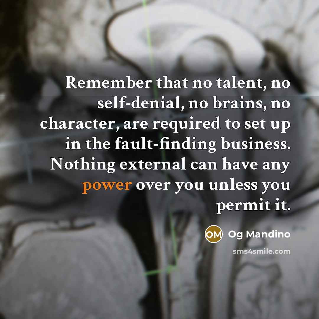 “Remember that no talent, no self-denial, no brains, no character,…” quote by Og Mandino