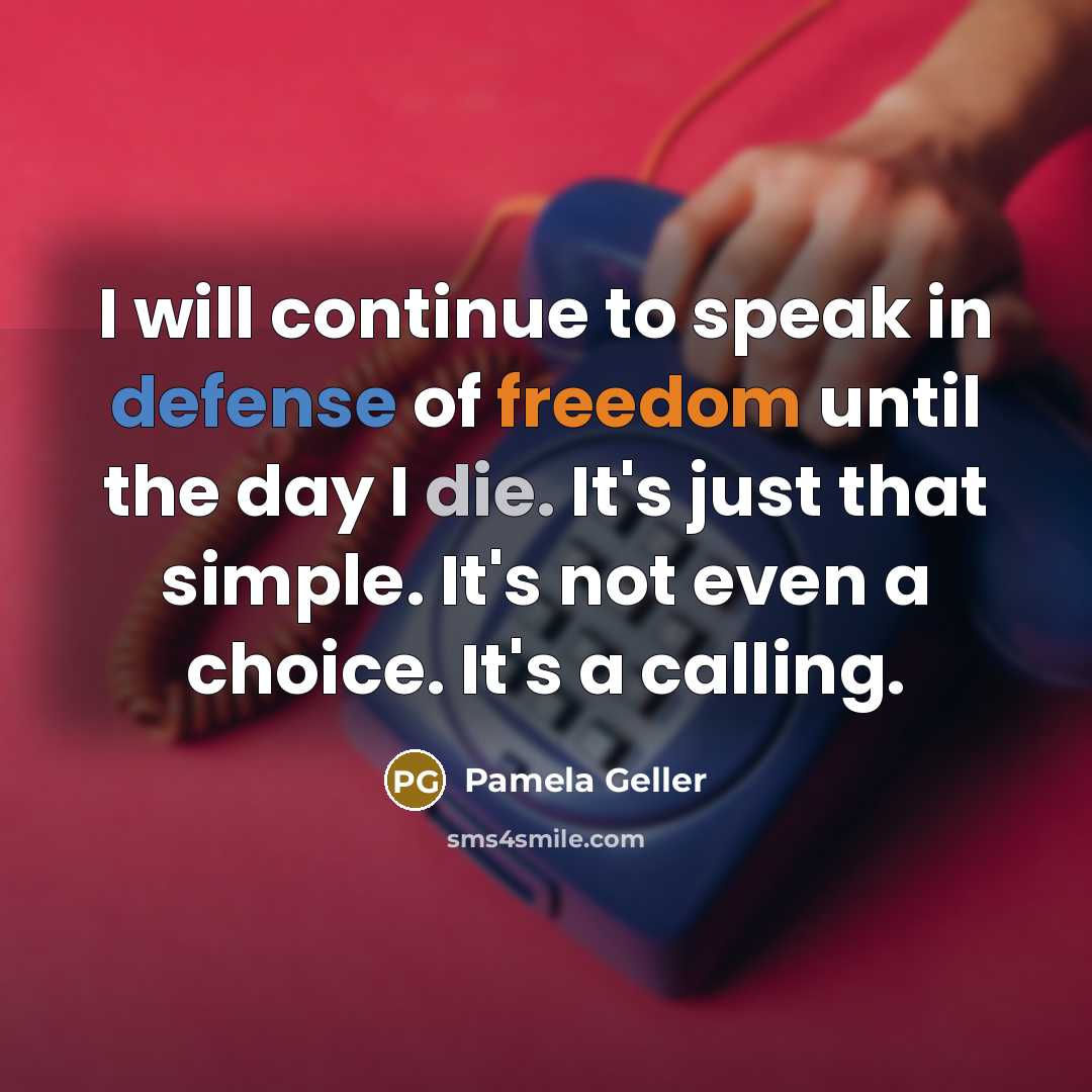 “I will continue to speak in defense of freedom until…” quote by Pamela Geller