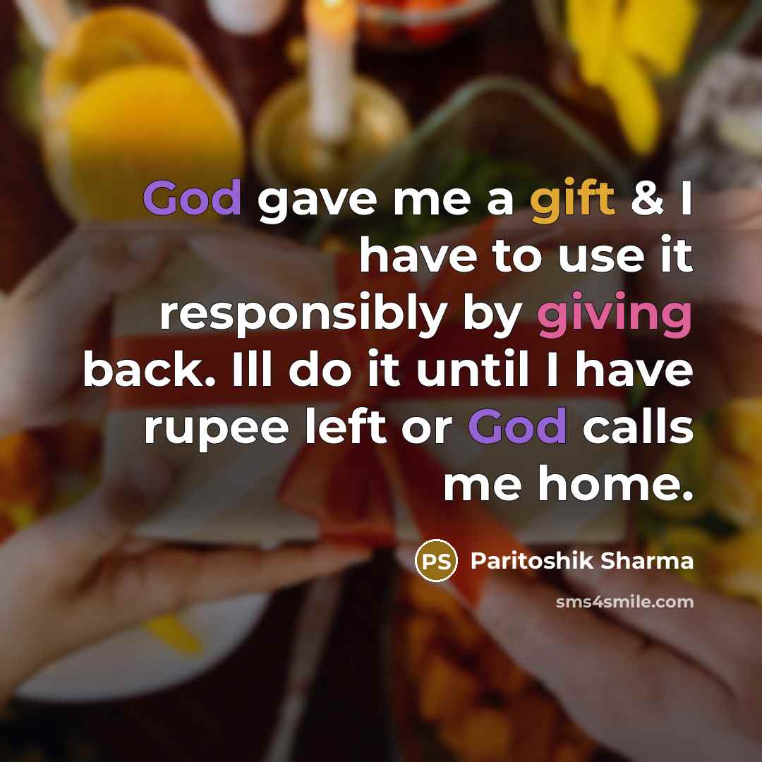 “God gave me a gift & I have to use…” quote by Paritoshik Sharma