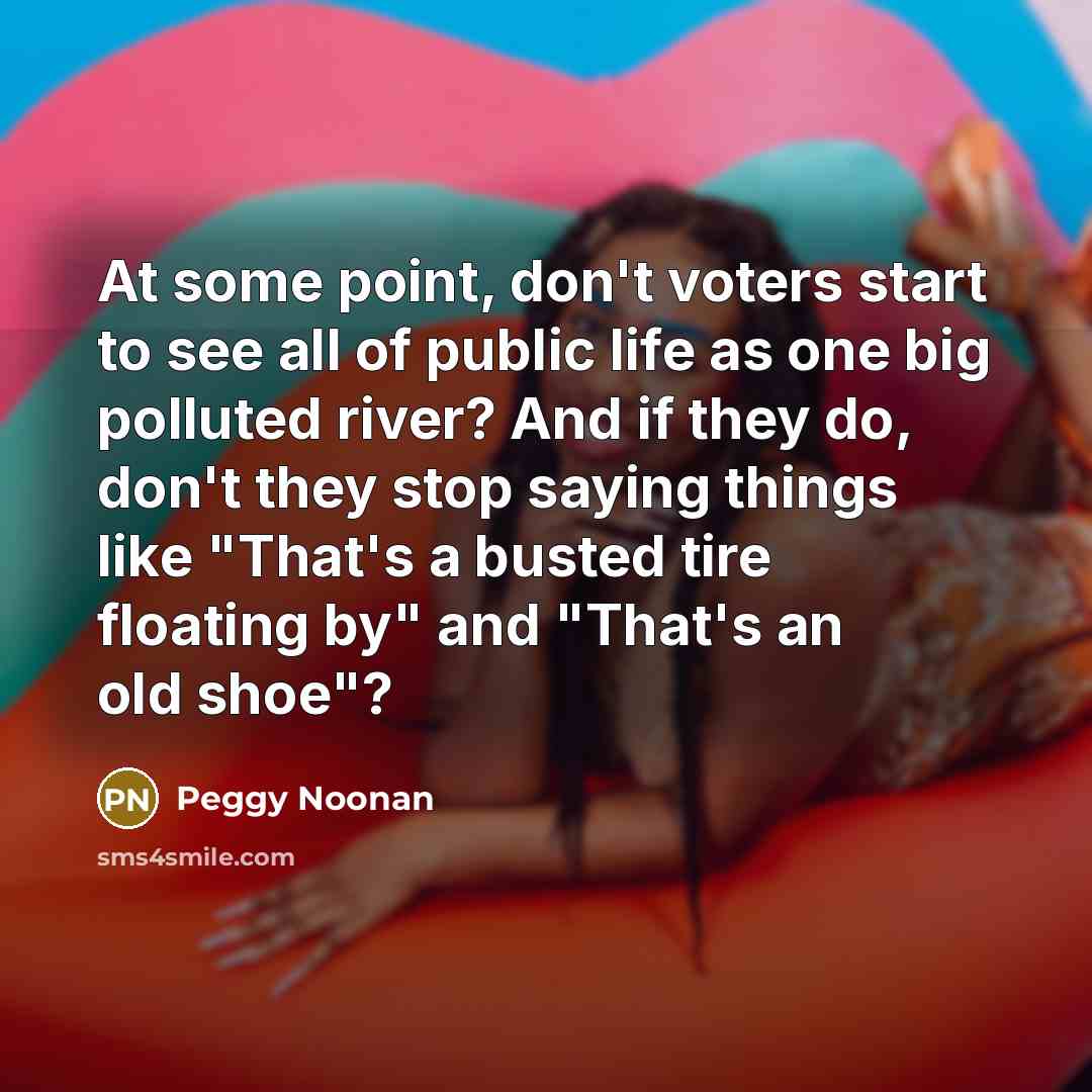“At some point, don't voters start to see all of…” quote by Peggy Noonan