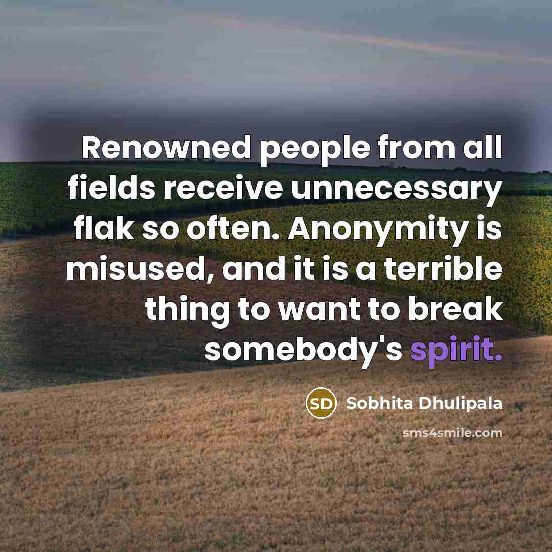 “Renowned people from all fields receive unnecessary flak so often.…” quote by Sobhita Dhulipala