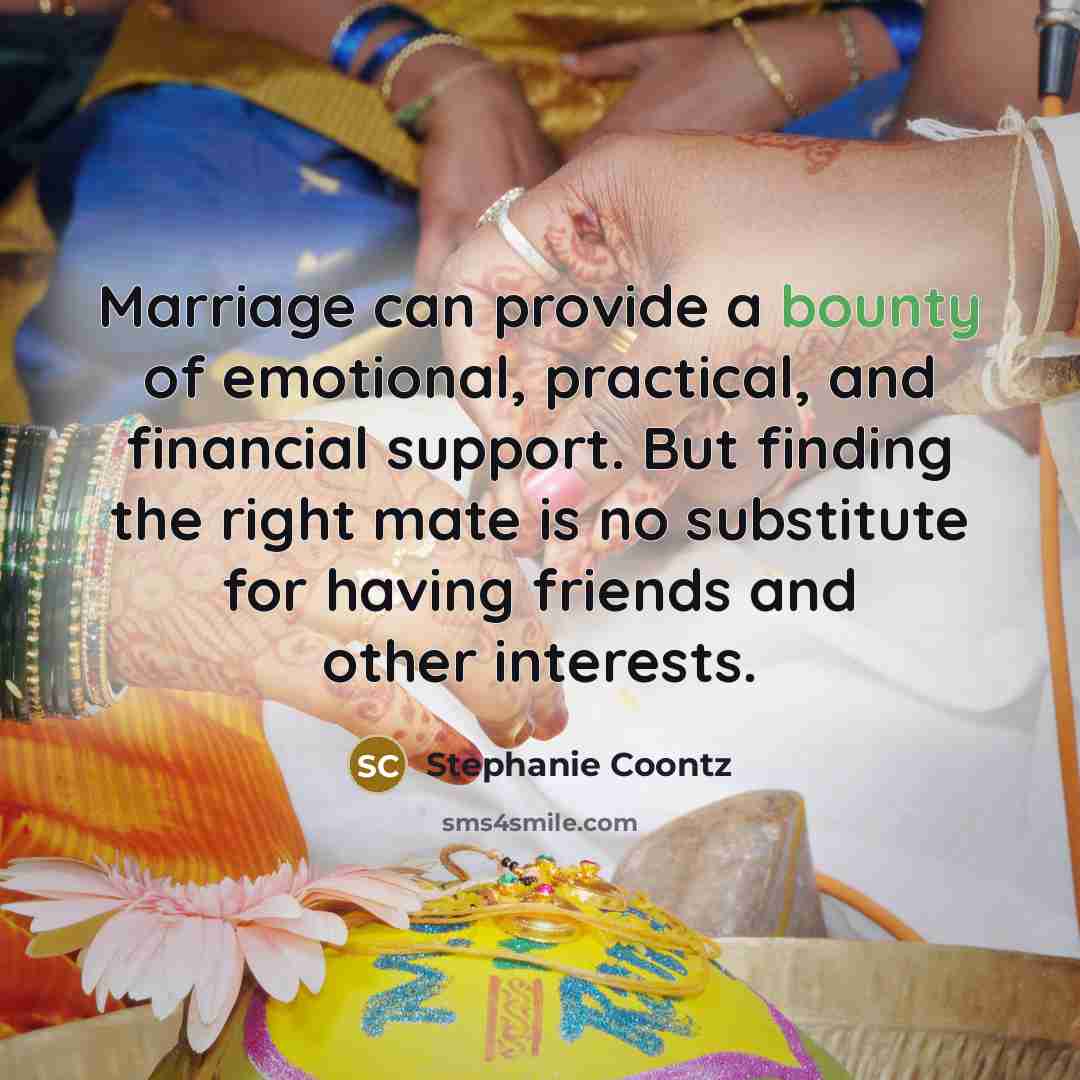 “Marriage can provide a bounty of emotional, practical, and financial…” quote by Stephanie Coontz