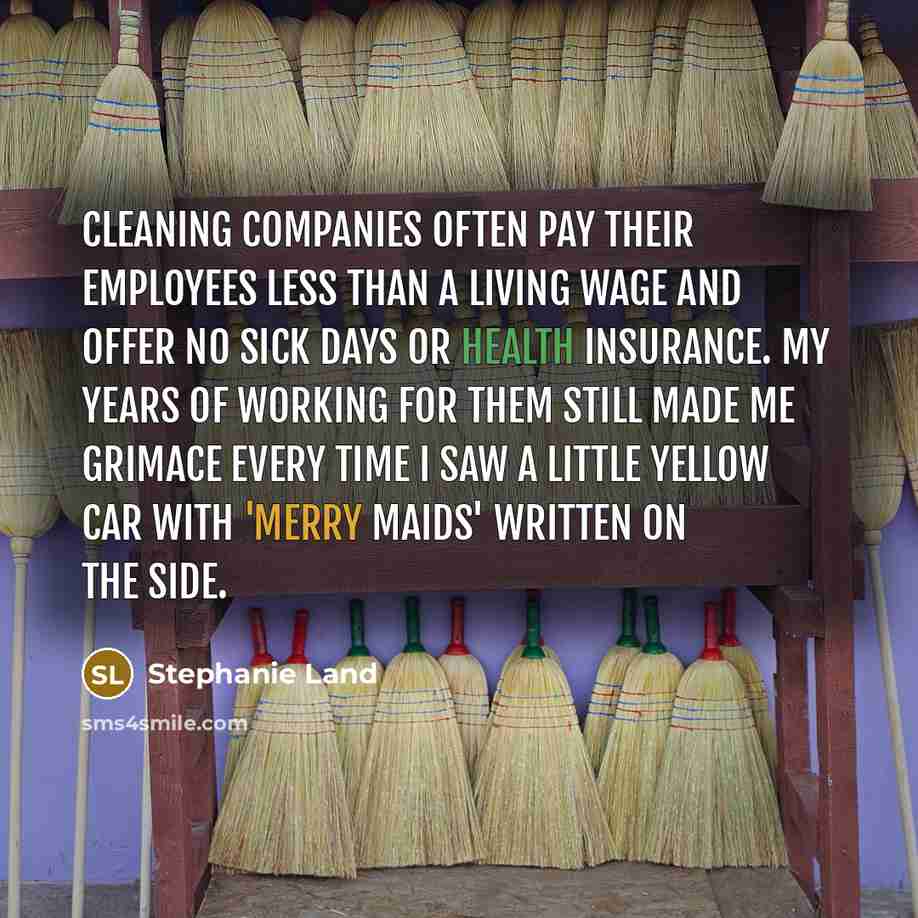 “Cleaning companies often pay their employees less than a living…” quote by Stephanie Land