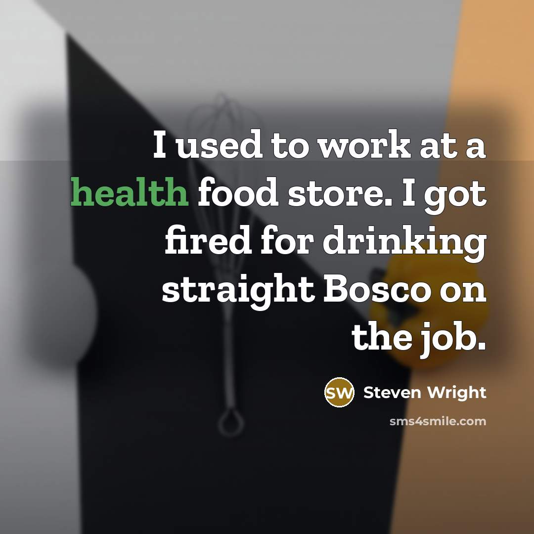 “I used to work at a health food store. I…” quote by Steven Wright