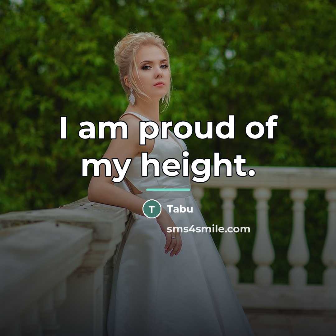 “I am proud of my height.…” quote by Tabu