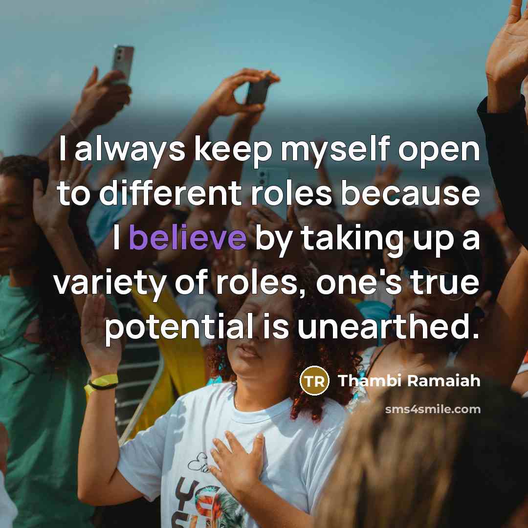 “I always keep myself open to different roles because I…” quote by Thambi Ramaiah