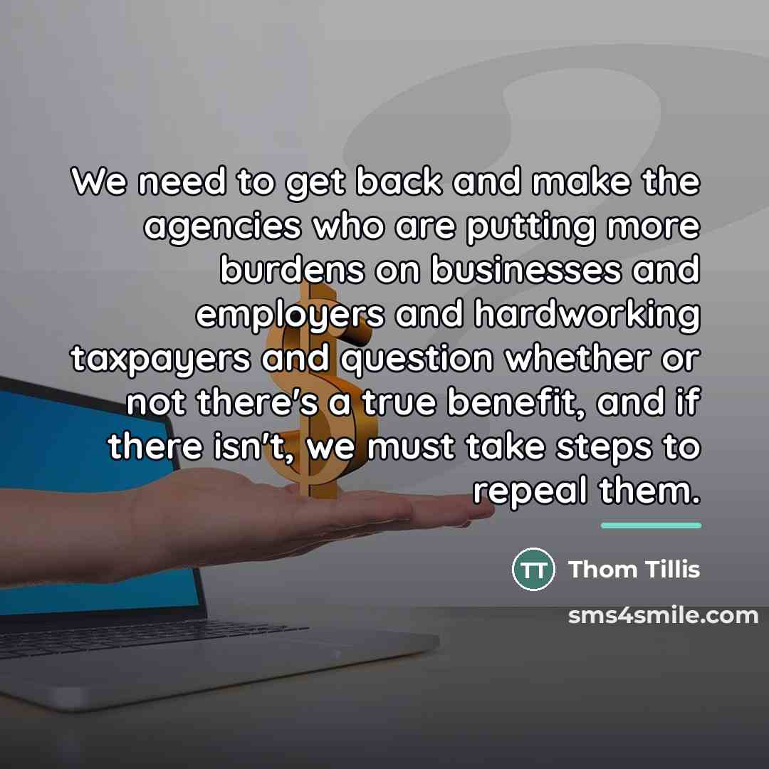 “We need to get back and make the agencies who…” quote by Thom Tillis