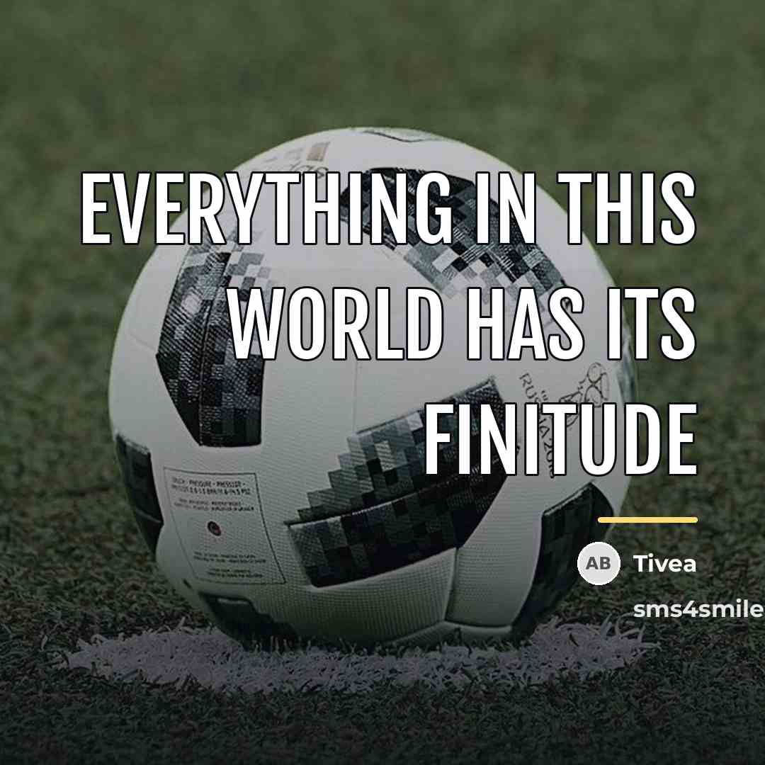 “Everything in this world has its finitude…” quote by Tivea