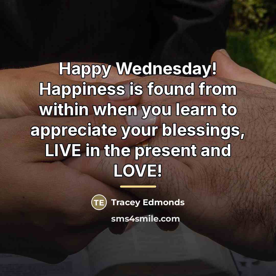 “Happy Wednesday! Happiness is found from within when you learn…” quote by Tracey Edmonds