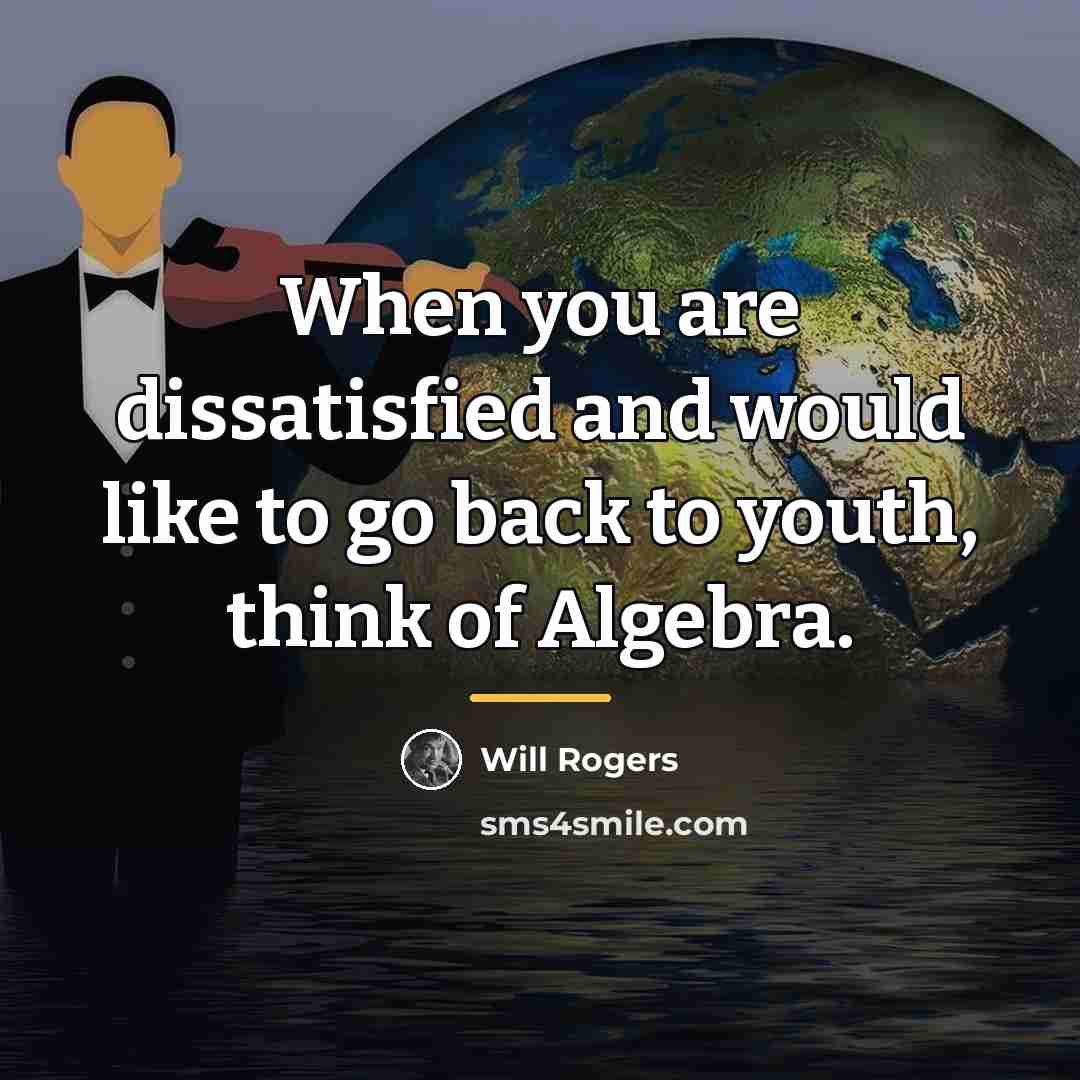“When you are dissatisfied and would like to go back…” quote by Will Rogers