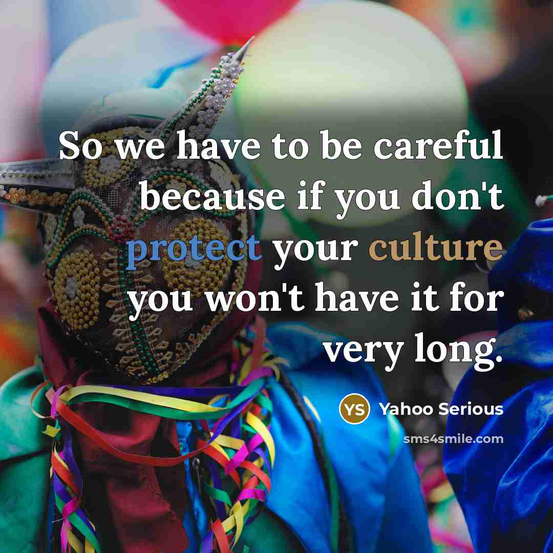 “So we have to be careful because if you don't…” quote by Yahoo Serious