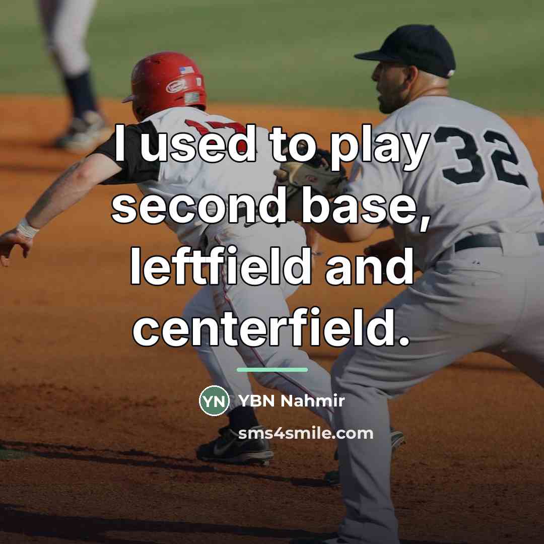 “I used to play second base, leftfield and centerfield.…” quote by YBN Nahmir