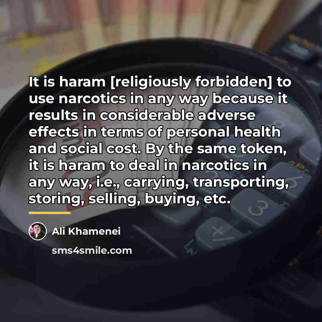 “It is haram [religiously forbidden] to use narcotics in any…” quote by Ali Khamenei