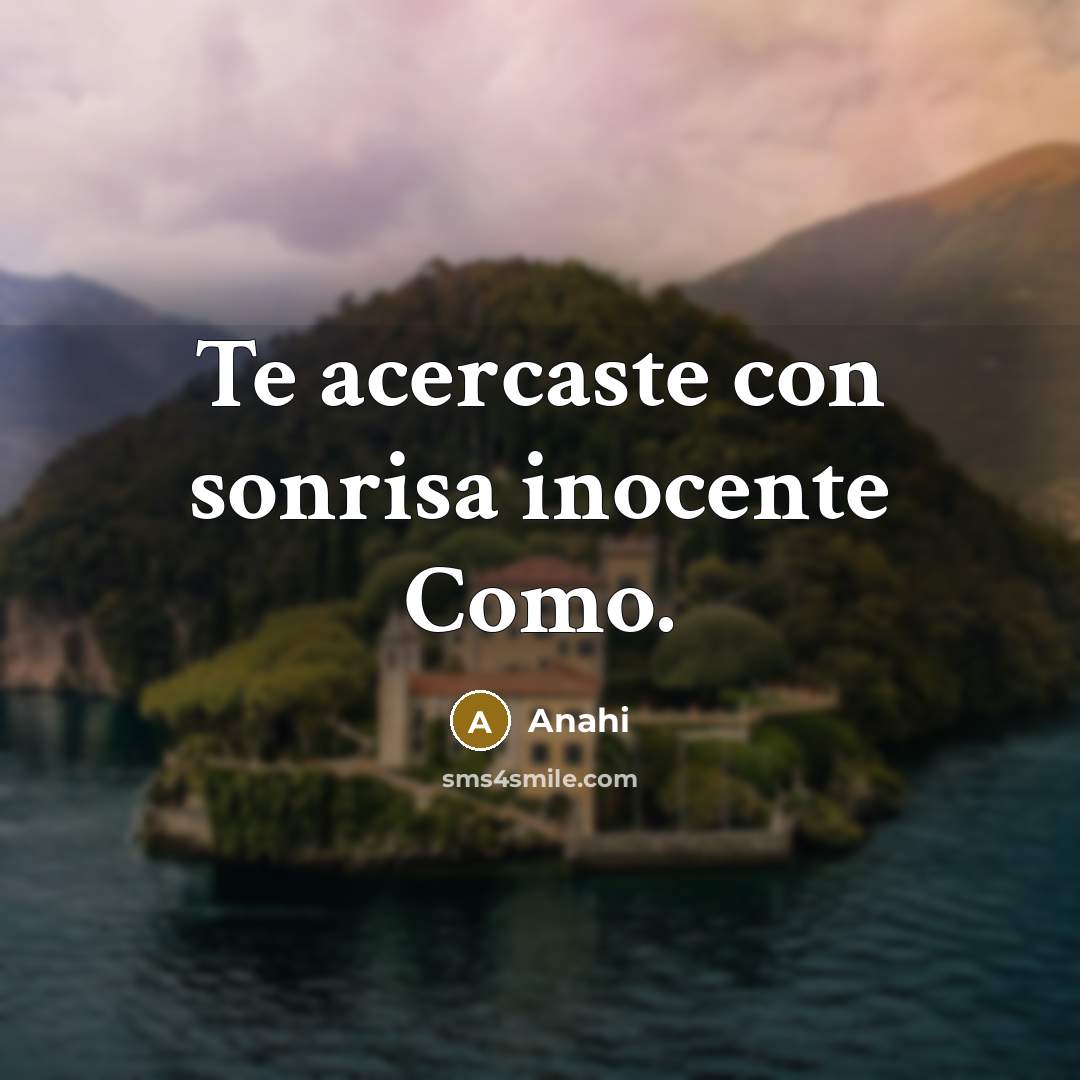 “Te acercaste con sonrisa inocente Como.…” quote by Anahi