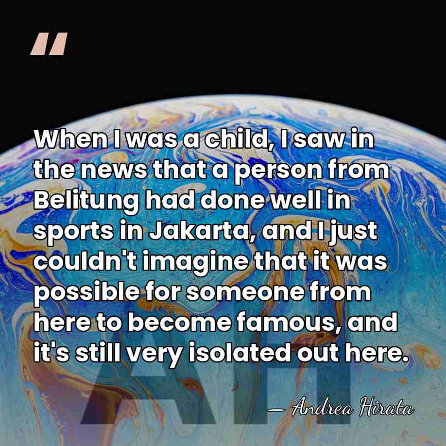 When I was a child, I saw in the news that a&hellip; - Andrea Hirata