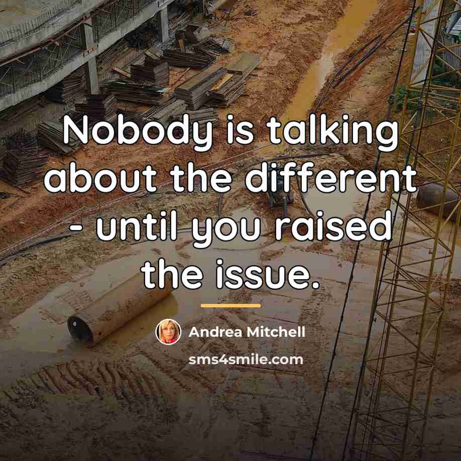 “Nobody is talking about the different - until you raised…” quote by Andrea Mitchell