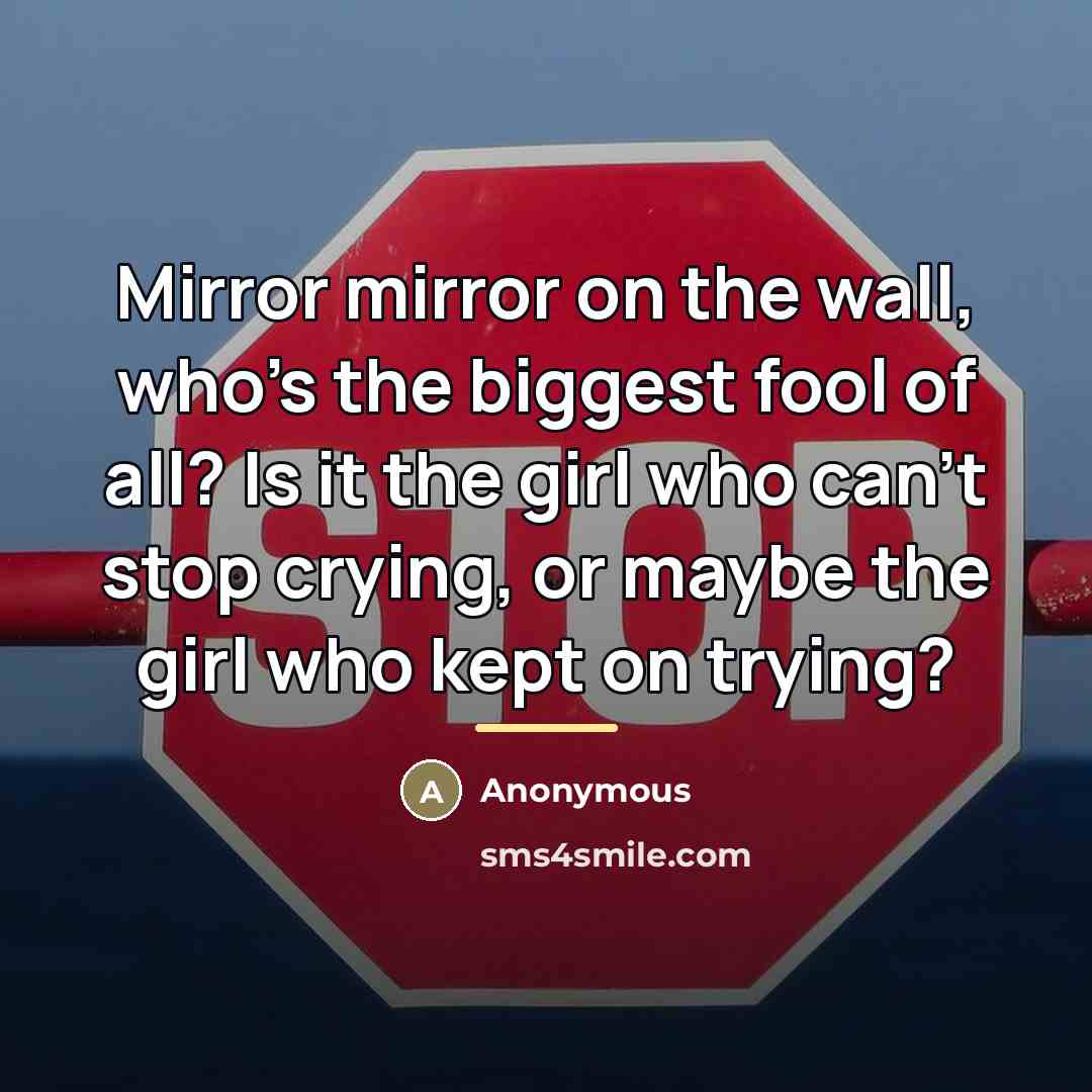 “Mirror mirror on the wall, who's the biggest fool of…” quote by Anonymous