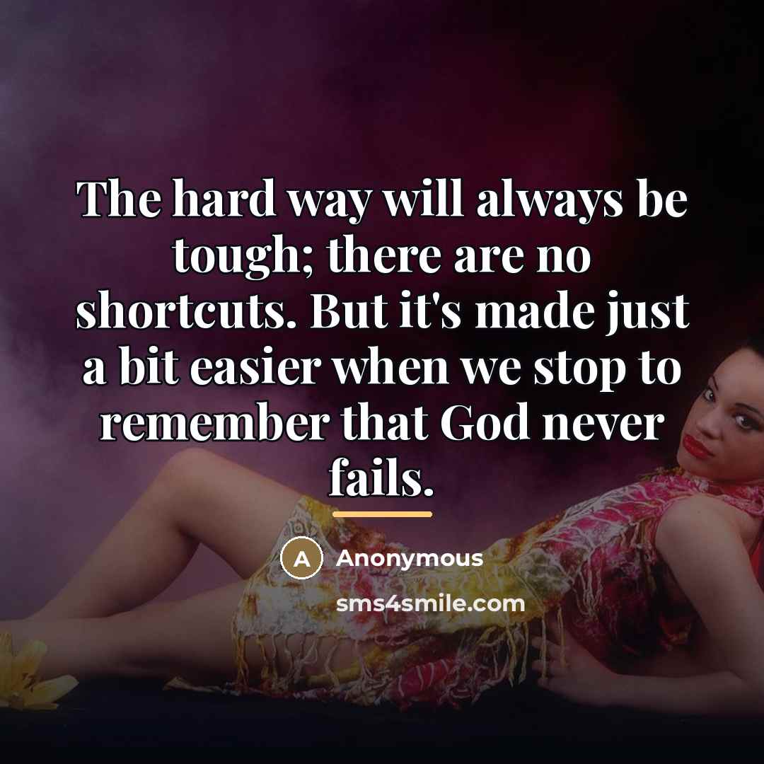 “The hard way will always be tough; there are no…” quote by Anonymous