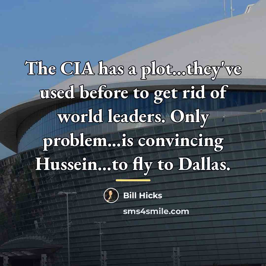 “The CIA has a plot...they've used before to get rid…” quote by Bill Hicks
