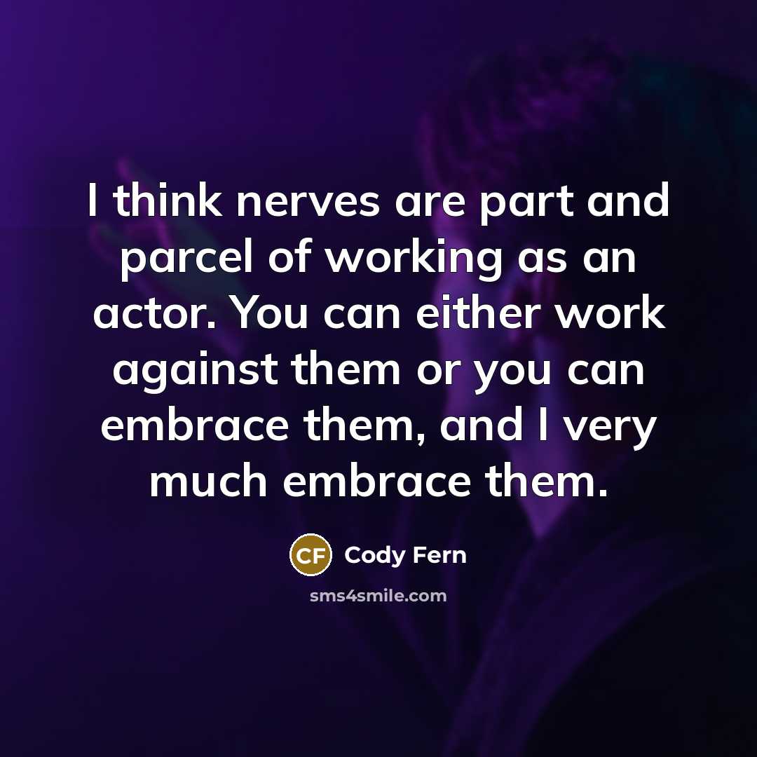 “I think nerves are part and parcel of working as…” quote by Cody Fern
