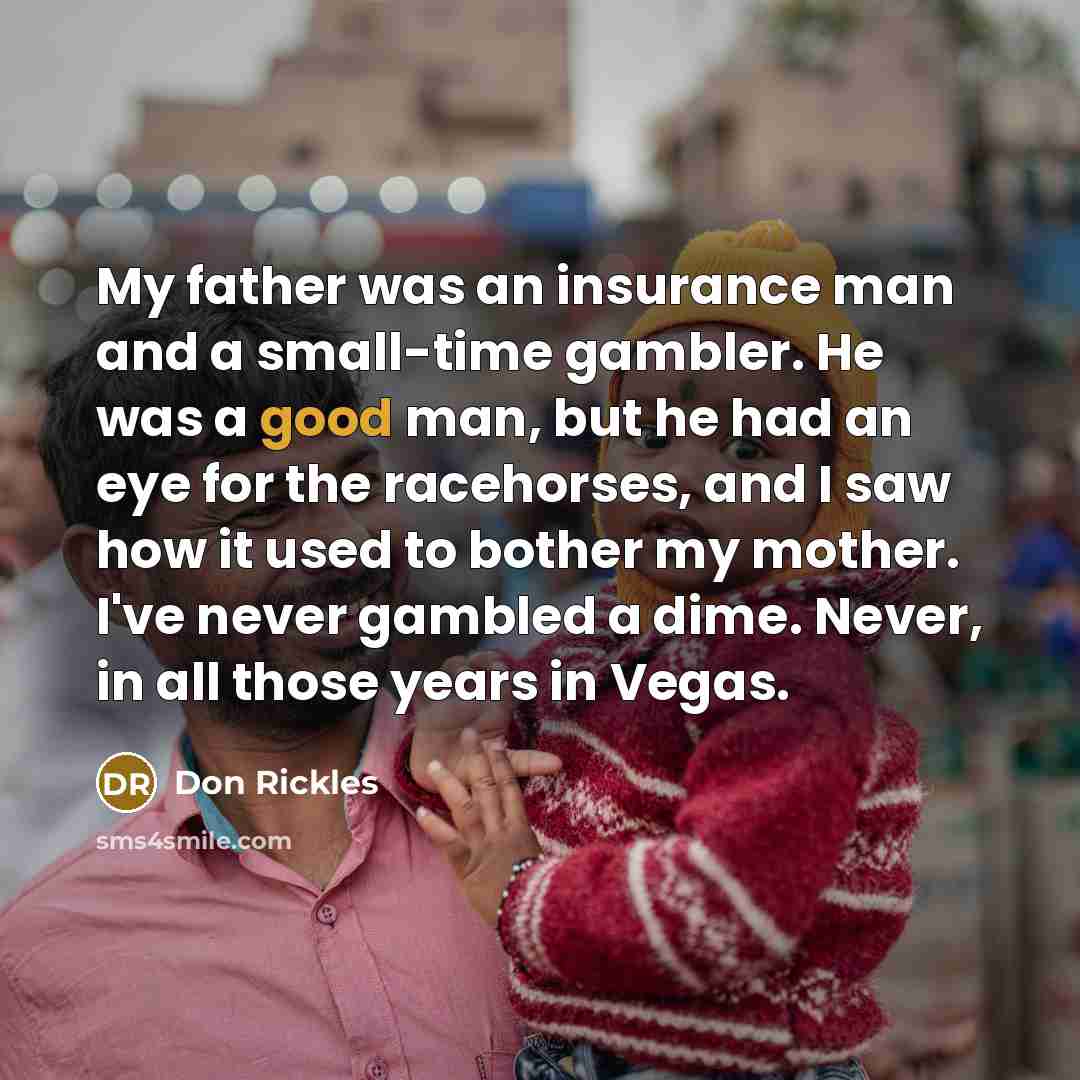 “My father was an insurance man and a small-time gambler.…” quote by Don Rickles