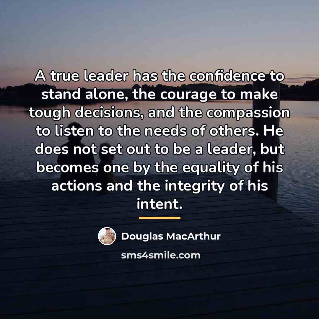 “A true leader has the confidence to stand alone, the…” quote by Douglas MacArthur