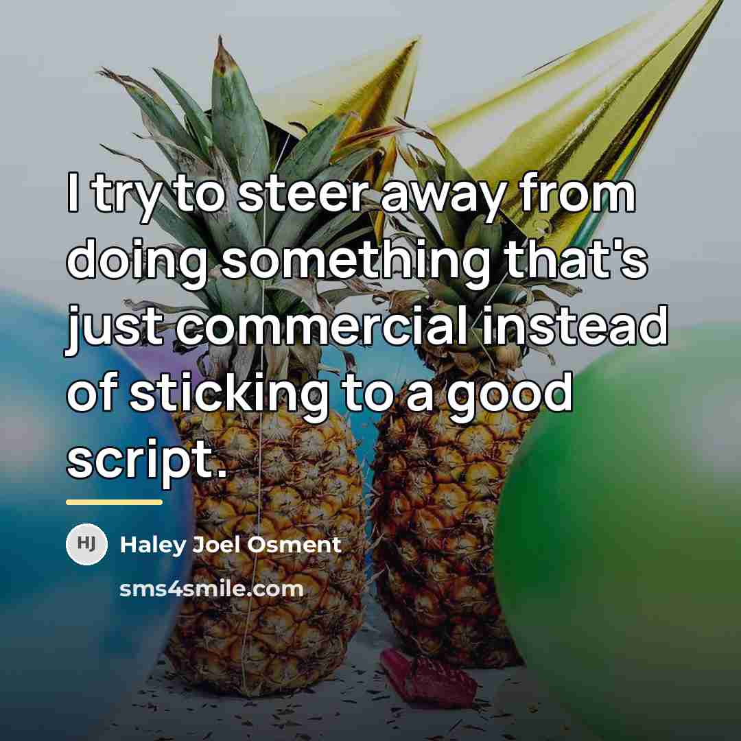 “I try to steer away from doing something that's just…” quote by Haley Joel Osment