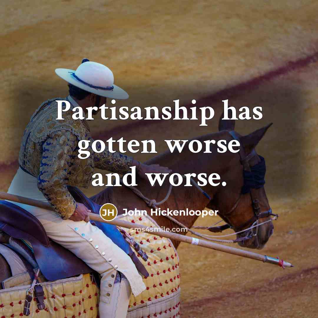 “Partisanship has gotten worse and worse.…” quote by John Hickenlooper