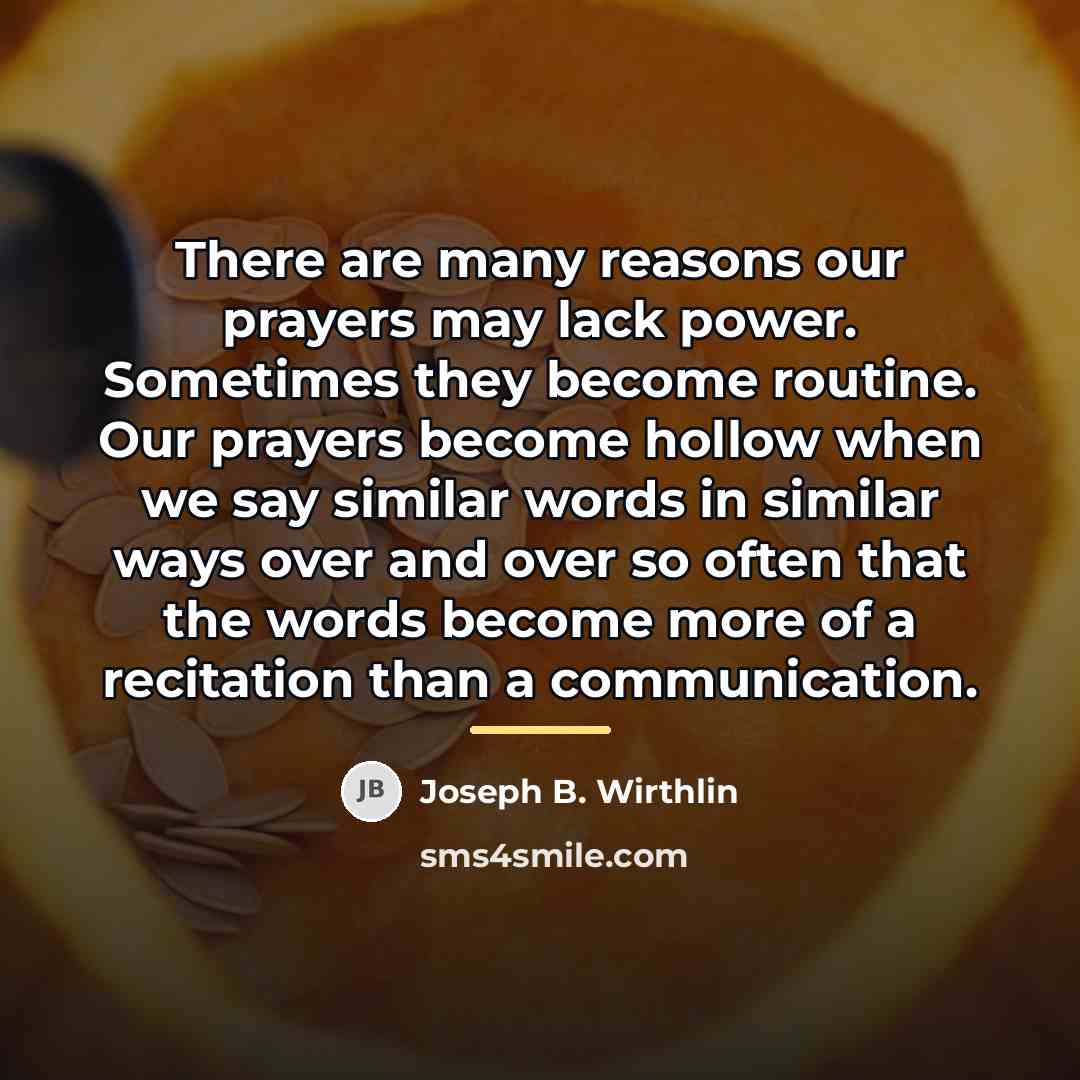 “There are many reasons our prayers may lack power. Sometimes…” quote by Joseph B. Wirthlin