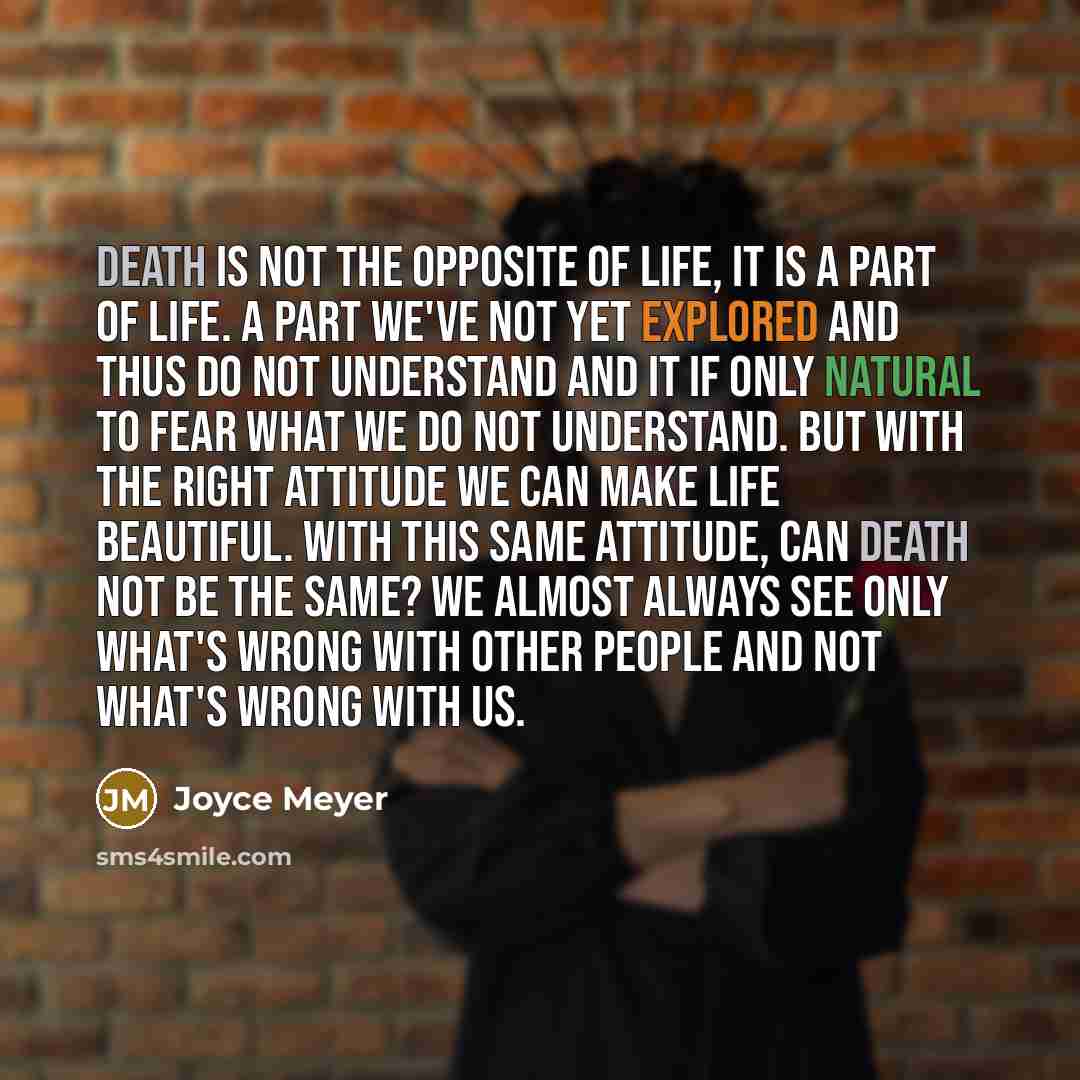 “Death is not the opposite of life, it is a…” quote by Joyce Meyer