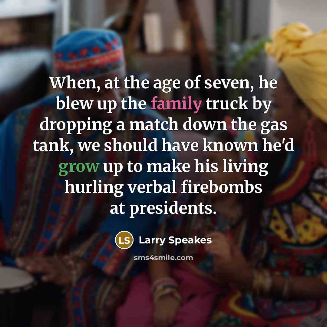 “When, at the age of seven, he blew up the…” quote by Larry Speakes