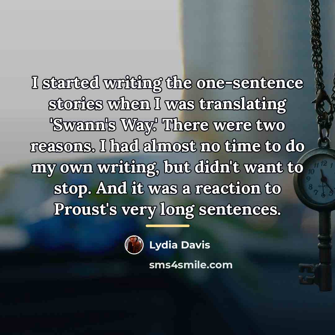 “I started writing the one-sentence stories when I was translating…” quote by Lydia Davis
