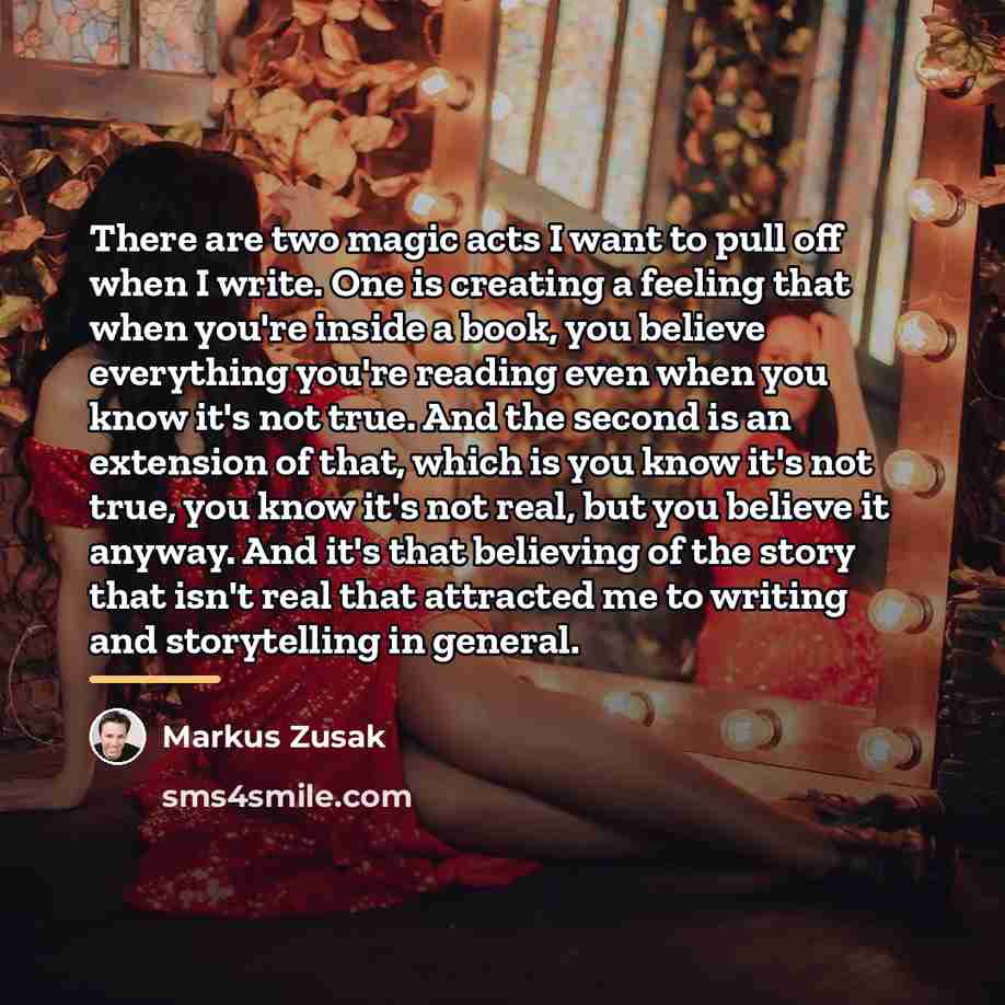 “There are two magic acts I want to pull off…” quote by Markus Zusak